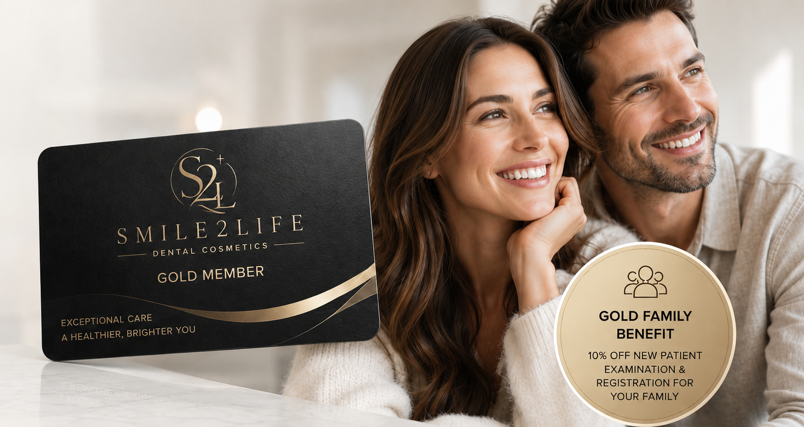 Smile2Life Gold Member card beside a smiling couple. Gold Family Benefit: 10% off new patient examination and registration for your family.